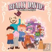Really David!
