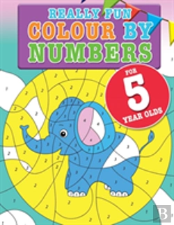 Bertrand.pt - Really Fun Colour By Numbers For 5 Year Olds
