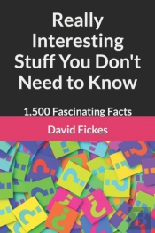 Really Interesting Stuff You Don'T Need To Know