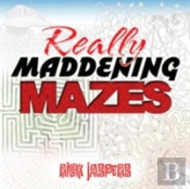 Really Maddening Mazes!