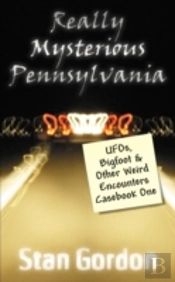 Really Mysterious Pennsylvania: Ufos, Bi