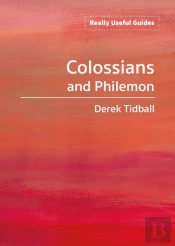 Really Useful Guides: Colossians And Philemon