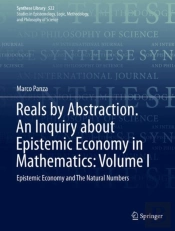 Reals By Abstraction. An Inquiry About Epistemic Economy In Mathematics: Volume I