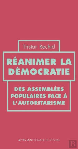 Bertrand.pt - Réanimer La Démocratie : Des Assemblées Populaires Face À L'Autoritarisme