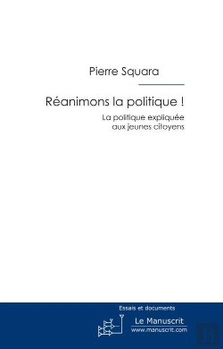 Bertrand.pt - Réanimons La Politique ! La Politique Expliquée Aux Jeunes Citoyens