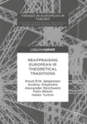 Reappraising European Ir Theoretical Traditions