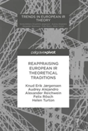 Reappraising European Ir Theoretical Traditions