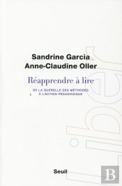 Réapprendre À Lire ; De La Querelle Des Méthodes À L'Action Pédagogique