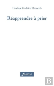 Réapprendre À Prier