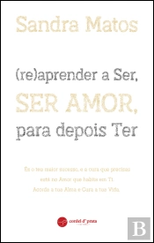 (Re)aprender a Ser, Ser Amor, para Depois Ter