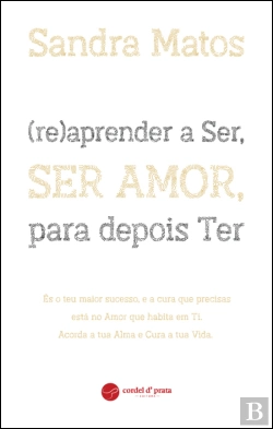 Bertrand.pt - (Re)aprender a Ser, Ser Amor, para Depois Ter
