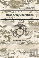 Rear Area Operations - Mctp 3-30c (Formerly Mcwp 3-41.1)