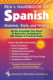 Rea'S Handbook Of Spanish Grammar, Style And Writing