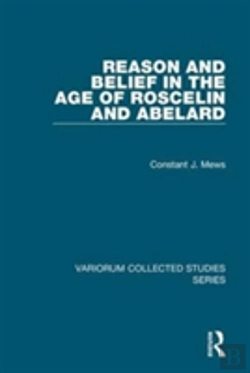 Bertrand.pt - Reason And Belief In The Age Of Roscelin And Abelard