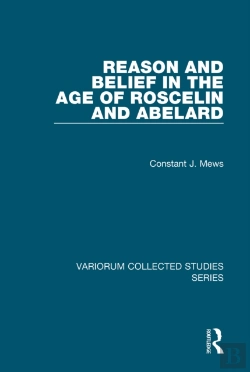 Bertrand.pt - Reason And Belief In The Age Of Roscelin And Abelard