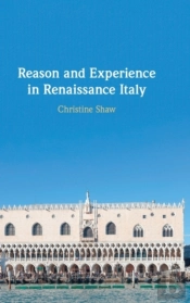 Reason And Experience In Renaissance Italy