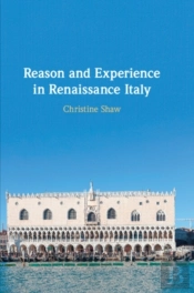 Reason And Experience In Renaissance Italy