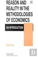 Reason And Reality In The Methodologies Of Economics