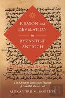 Reason And Revelation In Byzantine Antioch