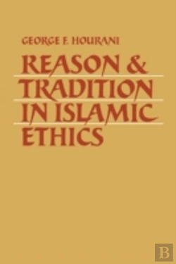 Bertrand.pt - Reason And Tradition In Islamic Ethics