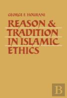 Reason And Tradition In Islamic Ethics
