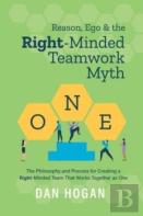 Reason, Ego, & The Right-Minded Teamwork Myth