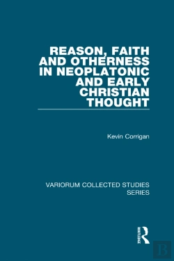 Bertrand.pt - Reason, Faith And Otherness In Neoplatonic And Early Christian Thought
