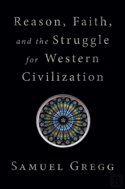 Bertrand.pt - Reason, Faith, And The Struggle For Western Civilization
