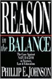 Reason In The Balance Â€“ The Case Against Naturalism In Science, Law Education