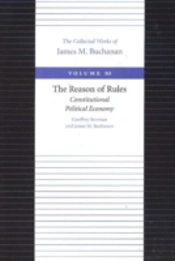 Reason Of Rules -- Consitiutional Political Economy