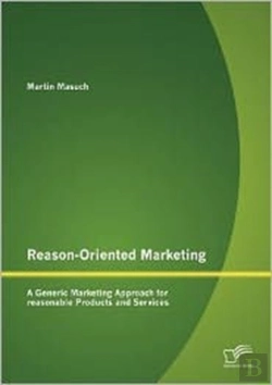 Bertrand.pt - Reason-Oriented Marketing: A Generic Marketing Approach For Reasonable Products And Services
