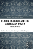 Reason, Religion And The Australian Polity