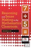 Reasoning And Sense Making In The Mathematics Classroom