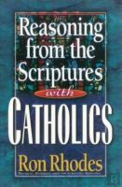 Bertrand.pt - Reasoning From The Scriptures With Catholics