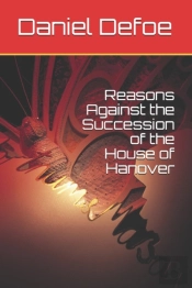 Reasons Against The Succession Of The House Of Hanover