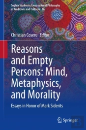 Reasons And Empty Persons: Mind, Metaphysics, And Morality