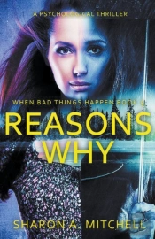Reasons Why: A Psychological Thriller