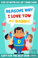 Reasons Why I Love You My Daddy!