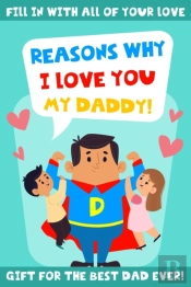 Reasons Why I Love You My Daddy!