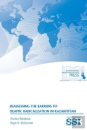 Reassessing The Barriers To Islamic Radicalization In Kazakhstan