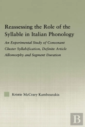 Reassessing The Role Of The Syllable In Italian Phonology