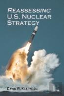 Reassessing U.S. Nuclear Strategy