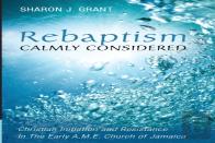 Rebaptism Calmly Considered