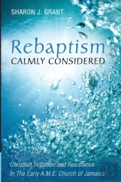 Rebaptism Calmly Considered