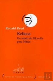 Rebeca (Un Relato De Filosofia Para Niños) 