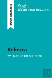 Rebecca By Daphne Du Maurier (Book Analysis) : Detailed Summary, Analysis And Reading Guide