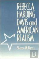 Rebecca Harding Davis And American Realism