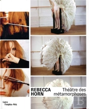 Rebecca Horn ; Théâtre Des Métamorphoses