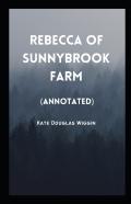 Rebecca Of Sunnybrook Farm Annotated