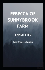 Rebecca Of Sunnybrook Farm Annotated